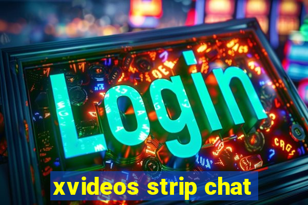 xvideos strip chat